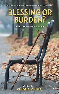 Blessing or Burden?: Taking Care Of Your Elderly
