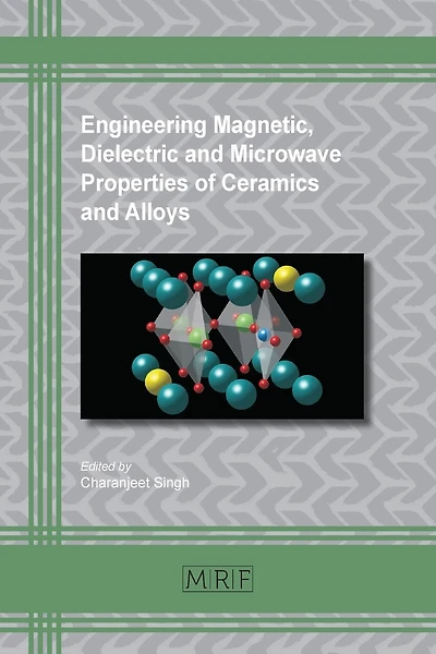Engineering Magnetic, Dielectric And Microwave Properties Of Ceramics And Alloys