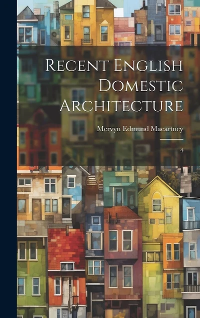 Recent English Domestic Architecture: 4