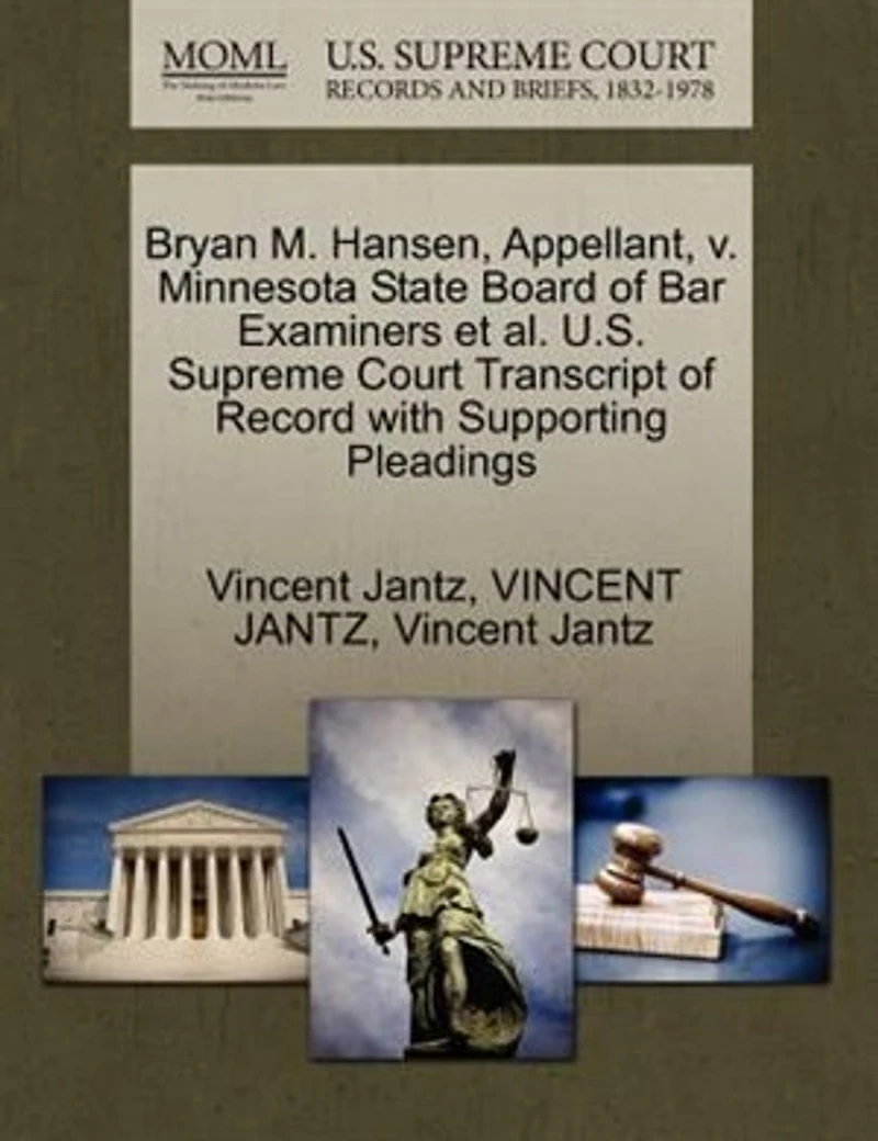 Bryan M. Hansen, Appellant, V. Minnesota State Board Of Bar Examiners Et Al. U.s. Supreme Court Transcript Of Record With Supporting Pleadings