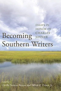 Becoming Southern Writers: Essays Honor Of Charles Joyner