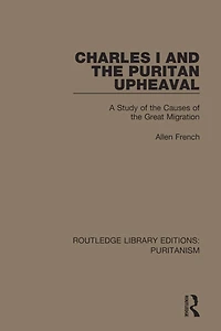 Charles I and the Puritan Upheaval: A Study of Causes Great Migration
