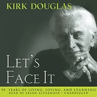 Let’s Face It: 90 Years of Living, Loving, and Learning