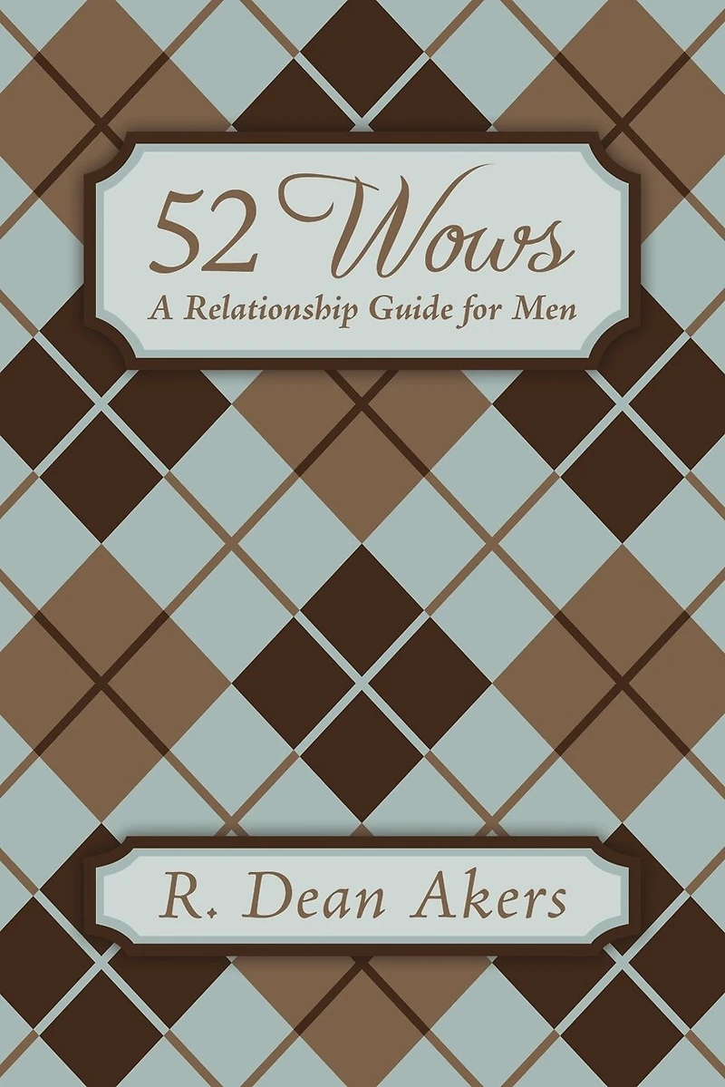 52 Wows: A Relationship Guide for Men