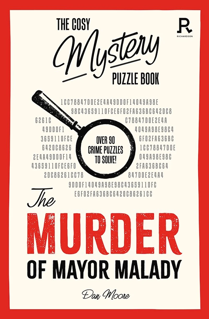 The Murder of Mayor Malady: Over 90 crime puzzles to solve!