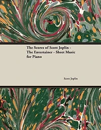 The Scores of Scott Joplin - The Entertainer - Sheet Music for Piano