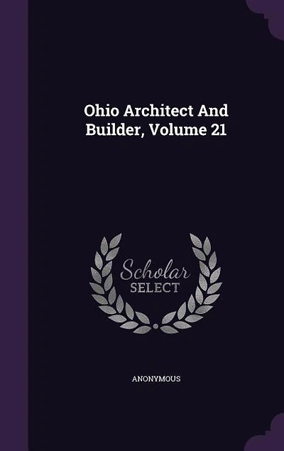 Ohio Architect And Builder, Volume 21