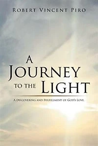 A Journey to the Light: Discovering and Fulfillment of God's Love.