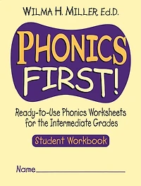 Phonics First!: Ready-to-Use Phonics Worksheets for the Intermediate Grades, Student Workbook