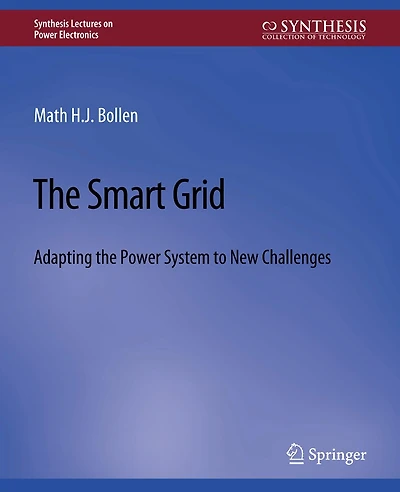 The Smart Grid: Adapting the Power System to New Challenges