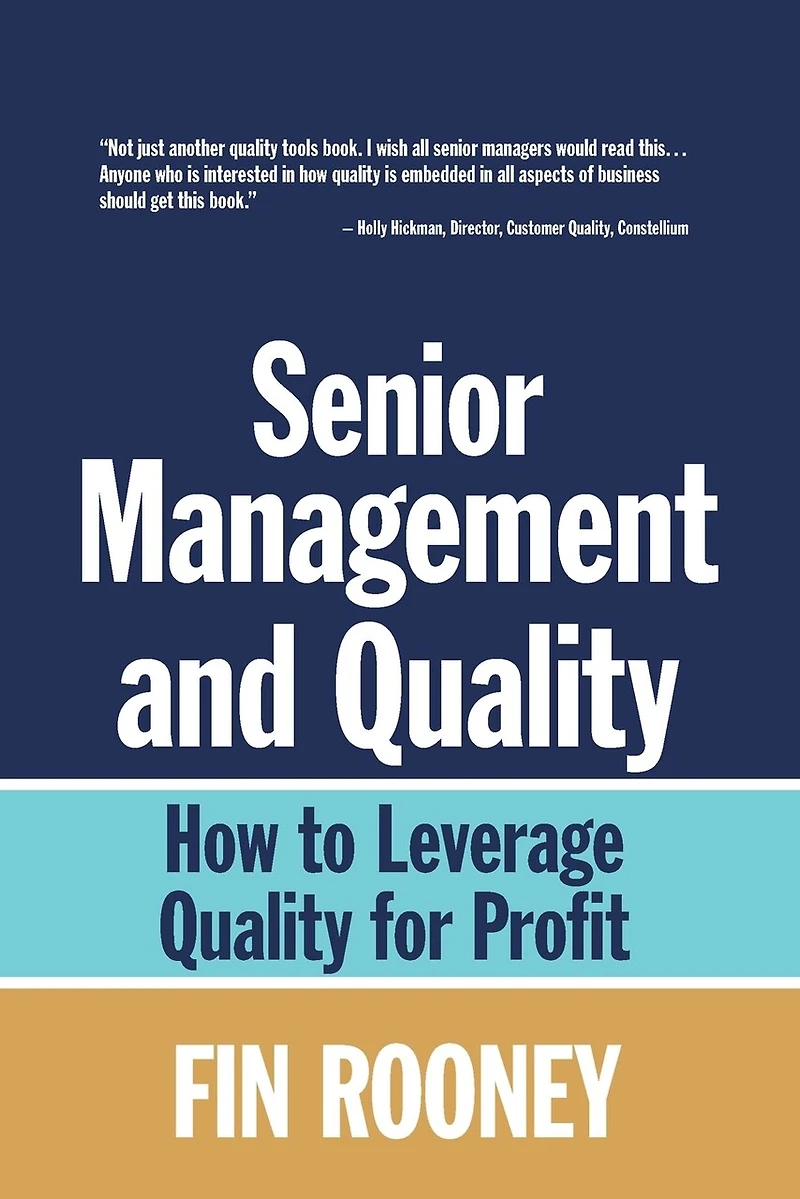 Senior Management And Quality: How to Leverage Quality for Profit