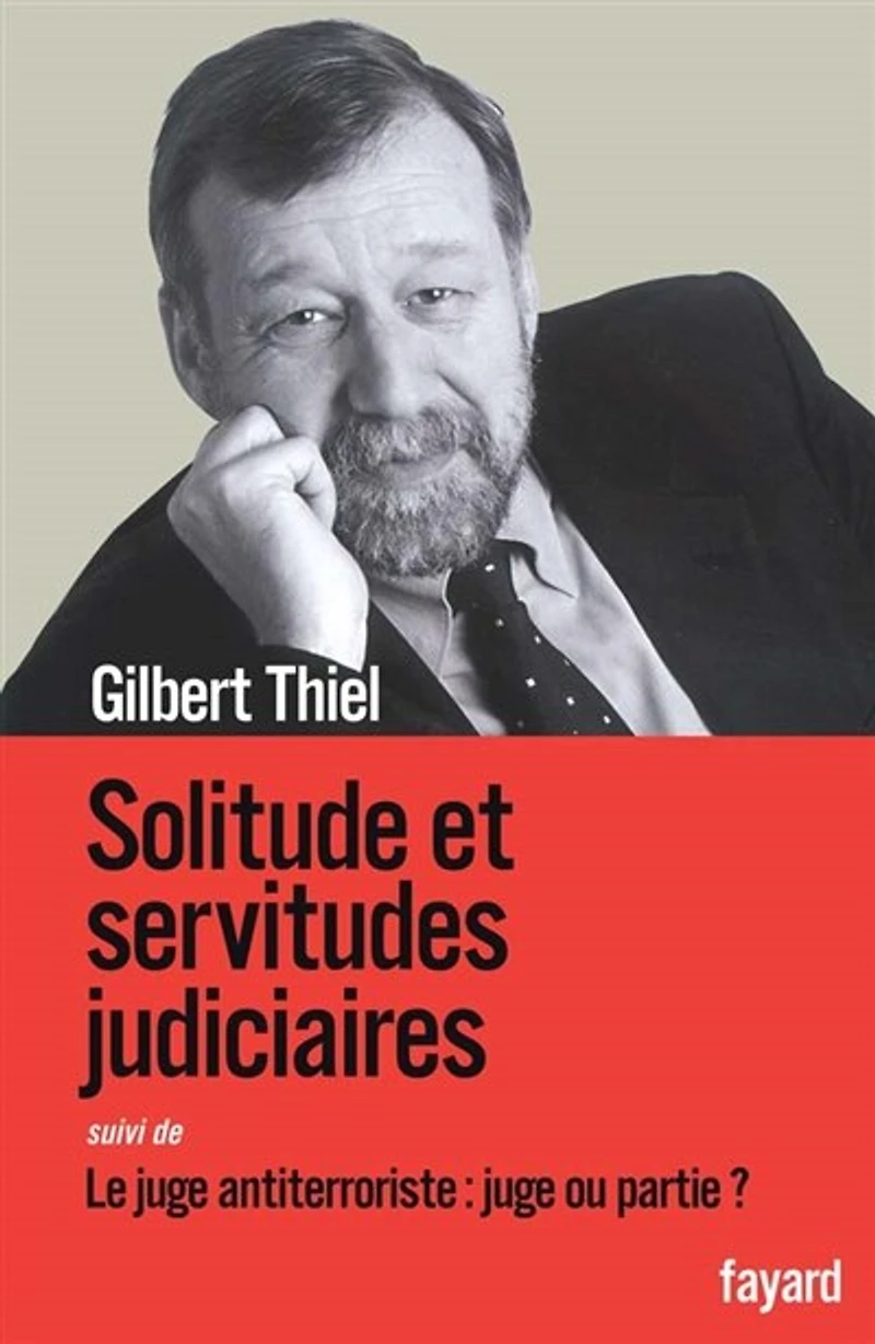 Solitude et servitudes judiciaires ; Le juge antiterroriste: ou partie ?