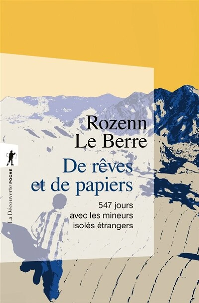 de rêves et papiers: 547 jours avec les mineurs isolés étrangers