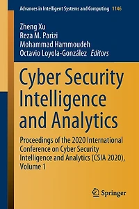 Cyber Security Intelligence and Analytics: Proceedings of the 2020 International Conference on Analytics (CSIA 2020), Volume 1