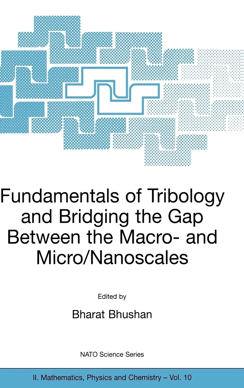 Fundamentals of Tribology and Bridging the Gap Between Macro- Micro/Nanoscales