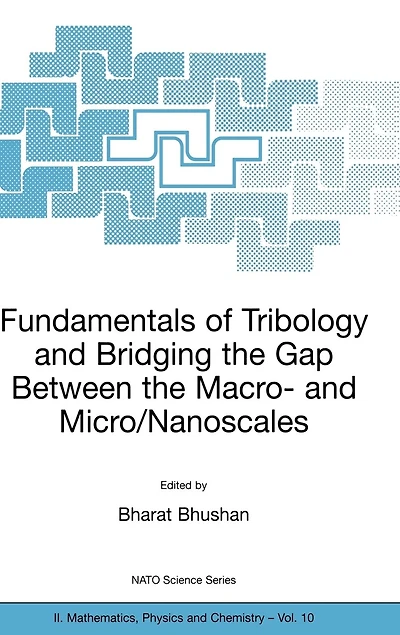 Fundamentals of Tribology and Bridging the Gap Between Macro- Micro/Nanoscales