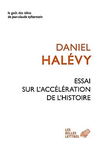 Essai sur l'accélération de l'histoire ; A propos de l'Essai sur l'accélération de l'histoire ; Leibniz et l'Europe
