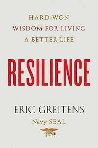 Resilience: Hard-won Wisdom For Living A Better Life