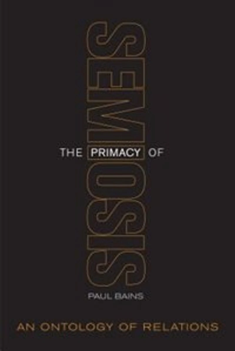 The Primacy of Semiosis: An Ontology Relations