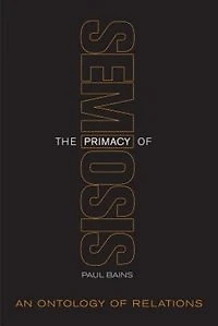 The Primacy of Semiosis: An Ontology Relations