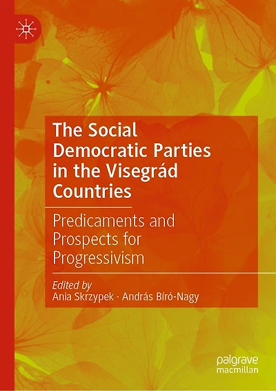 the Social Democratic Parties Visegrad Countries: Predicaments and Prospects for Progressivism