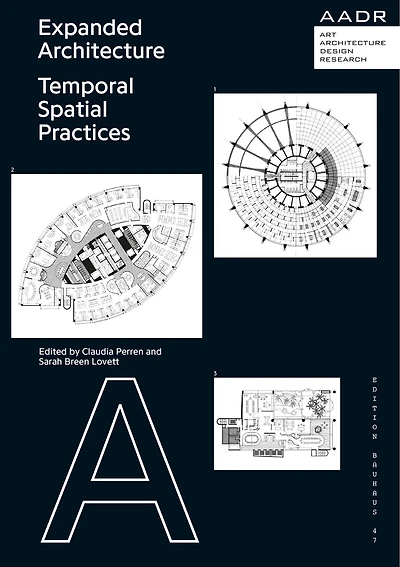 Expanded Architecture: Temporal Spatial Practices