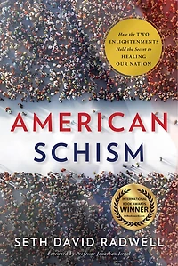 American Schism: How The Two Enlightenments Hold Secret To Healing Our Nation