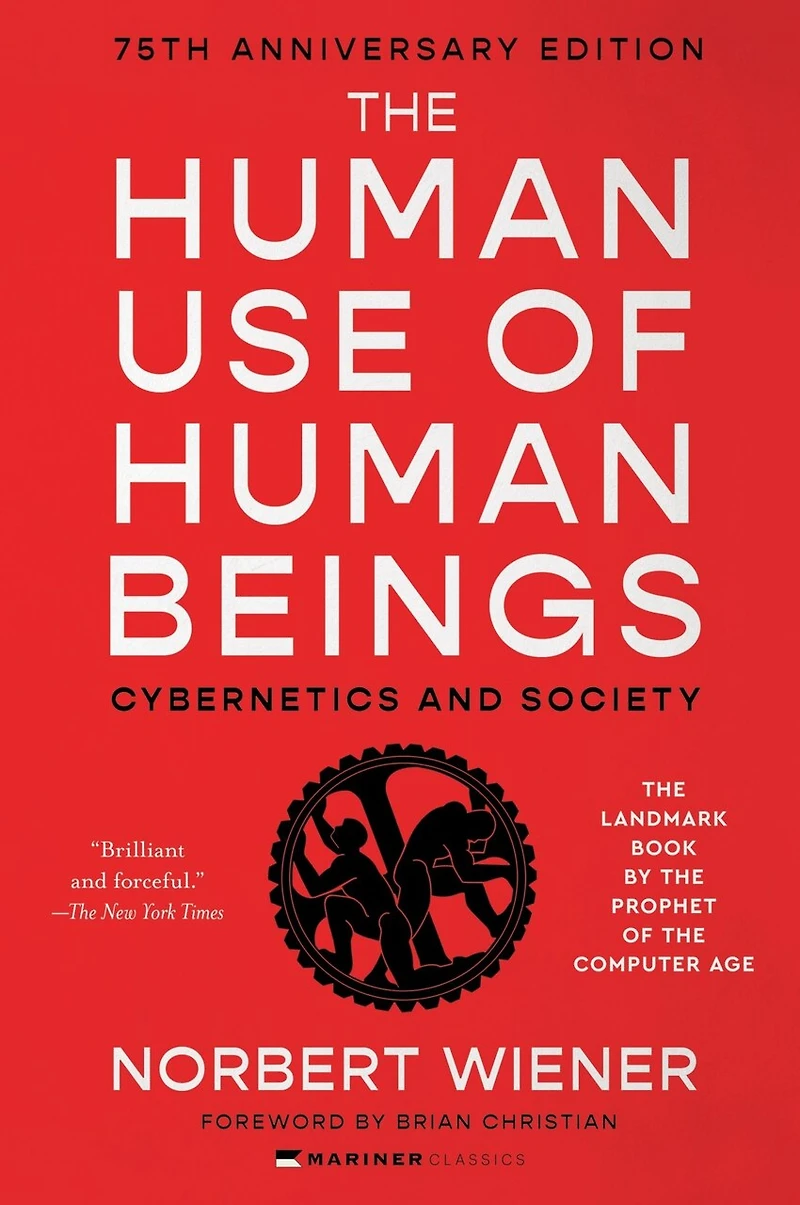 The Human Use of Beings: Cybernetics and Society