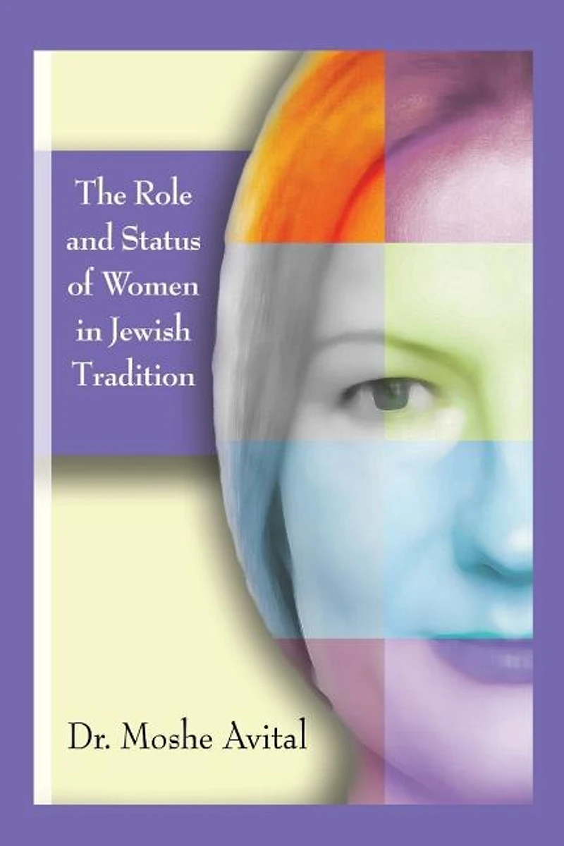 The Role And Status Of Women In Jewish Tradition: A Commentary on Jewish Feminism