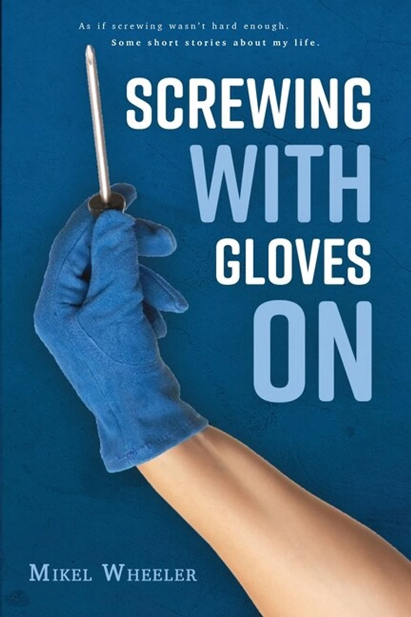 Screwing With Gloves On