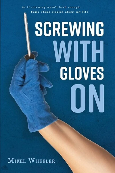 Screwing With Gloves On