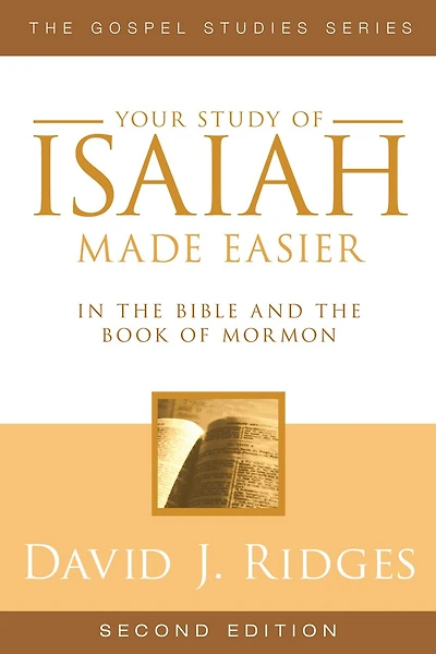 Isaiah Made Easier/Second Edition: In the Bible and Book of Mormon