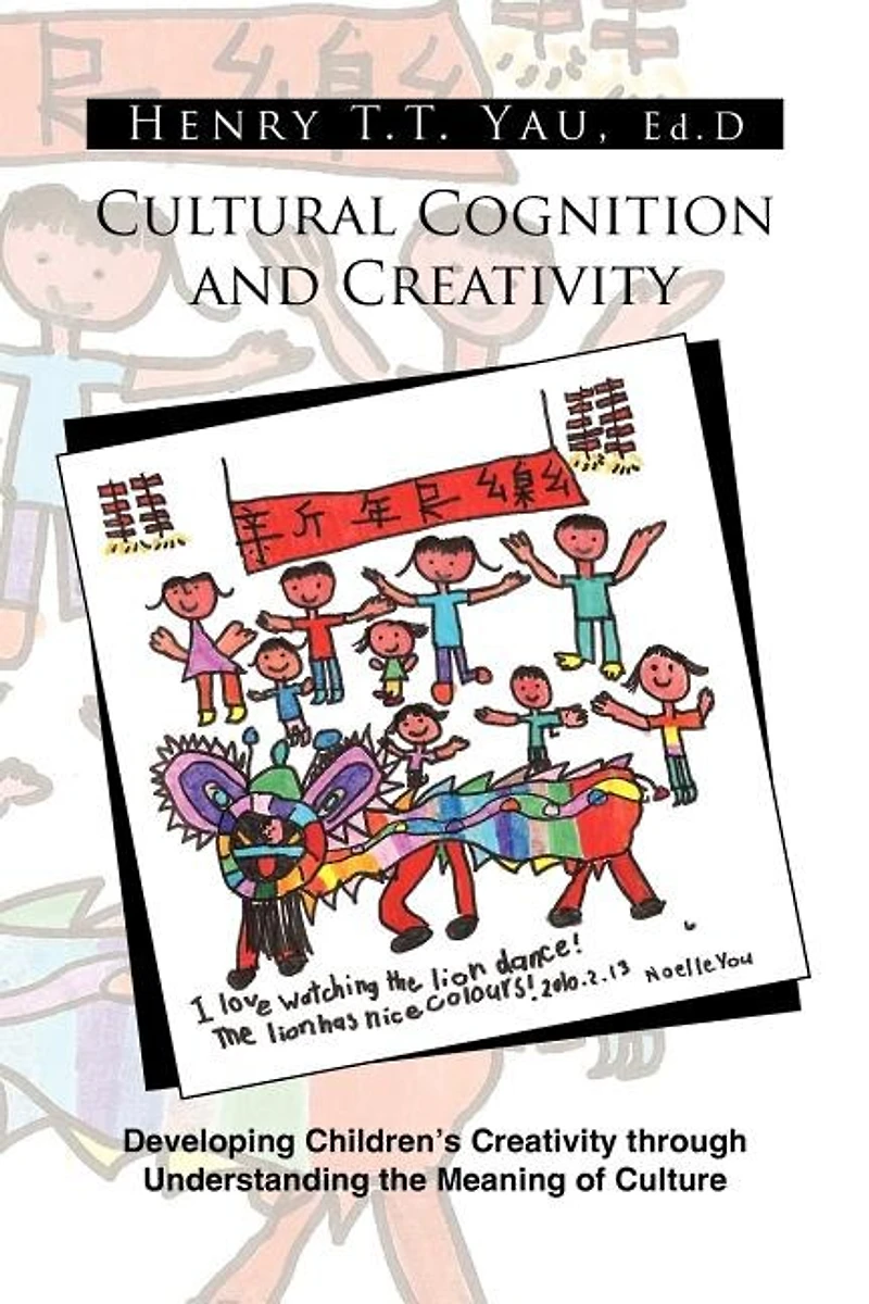 Cultural Cognition and Creativity: Developing Children's Creativity Through Understanding the Meaning of Culture