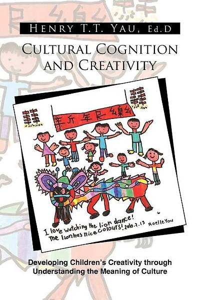 Cultural Cognition and Creativity: Developing Children's Creativity Through Understanding the Meaning of Culture