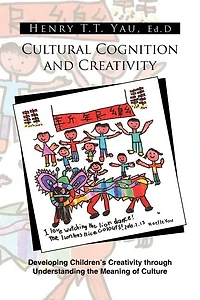 Cultural Cognition and Creativity: Developing Children's Creativity Through Understanding the Meaning of Culture