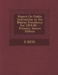 Report On Public Instruction the Madras Presidency for 1879-80