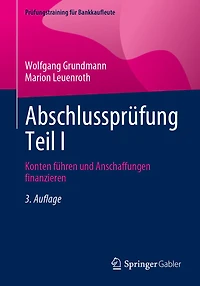 Abschlussprüfung Teil I: Konten Führen Und Anschaffungen Finanzieren
