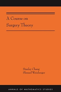 A Course on Surgery Theory: (AMS-211)