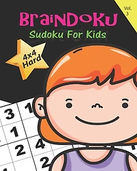 BrainDoku Hard Vol. 3: Sudoku: Educational brain games for kids, with hard 4x4 grid sudoku puzzles for kids
