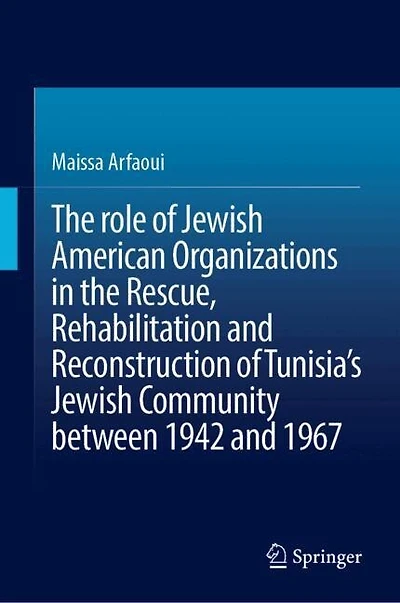 the role of Jewish American Organizations Rescue, Rehabilitation and Reconstruction Tunisia's Community between 1942 1967