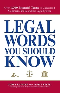 Legal Words You Should Know: Over 1,000 Essential Terms to Understand Contracts, Wills, and the System