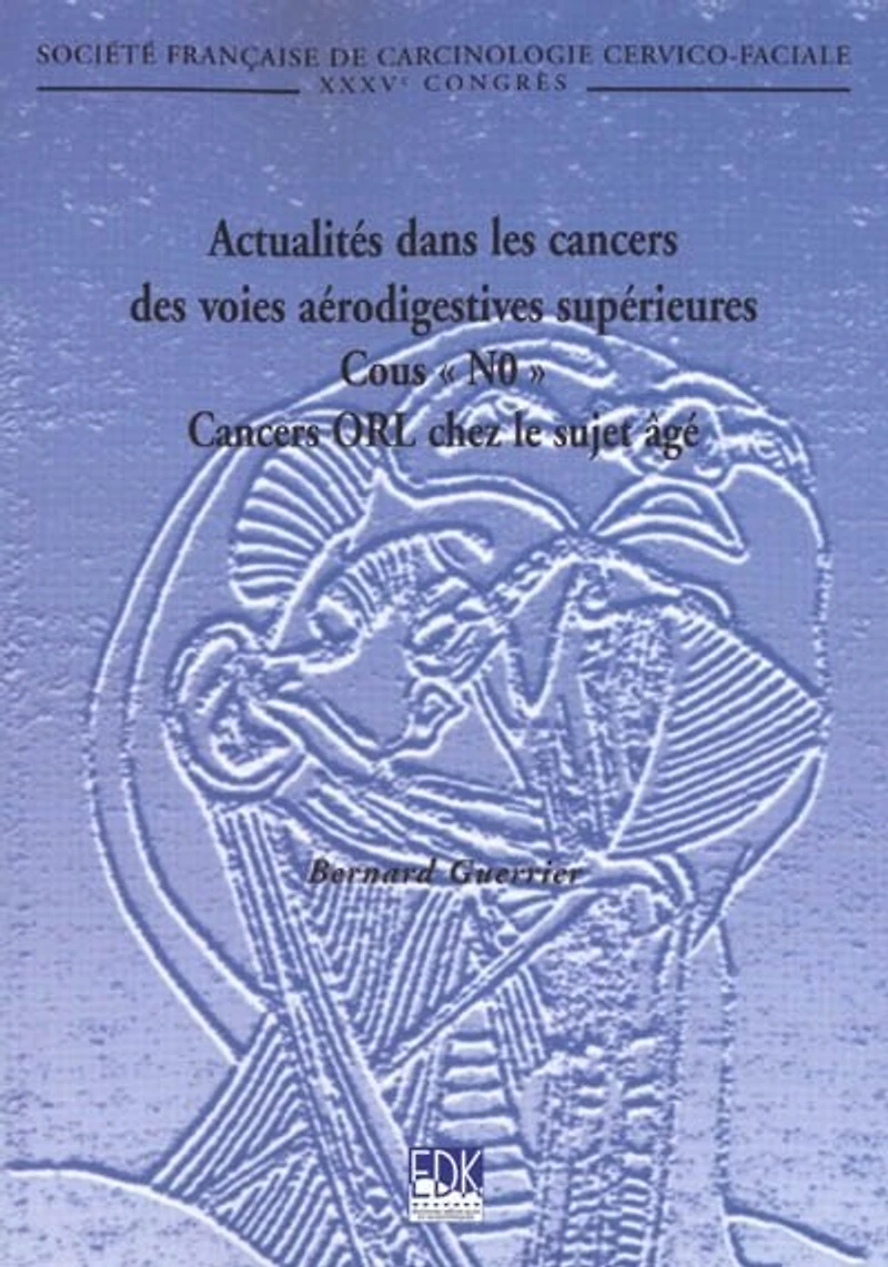 Actualités dans les cancers des voies aérodigestives supérieures : cous N0, cancers ORL chez le sujet âgé: cous N0, cancers ORL chez le sujet âgé