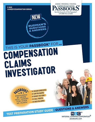 Compensation Claims Investigator (C-949): Passbooks Study Guide