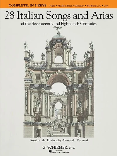 28 Italian Songs and Arias of the 17th and 18th Centuries - Complete: All 5 Keys In One Volume
