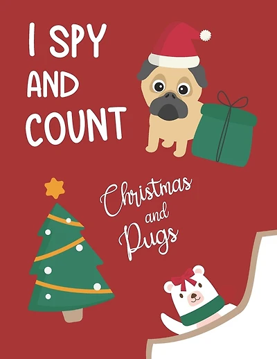I Spy and Count Christmas and Pugs: Interactive guessing educational game for kids - creative gift and a fun challenge!