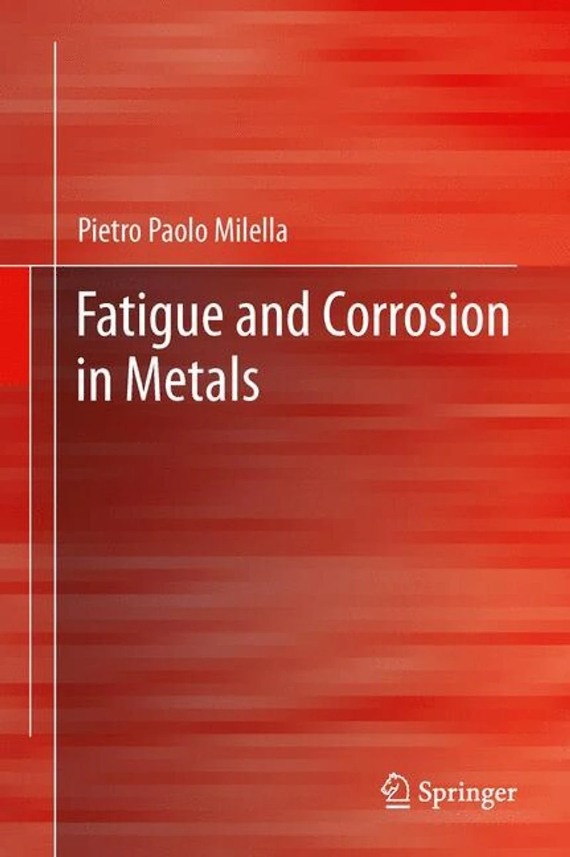 Fatigue and Corrosion Metals