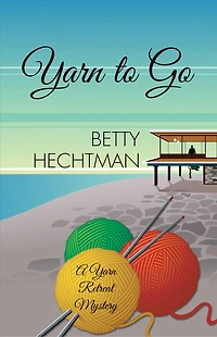 Yarn to Go: A Yarn Retreat Mystery