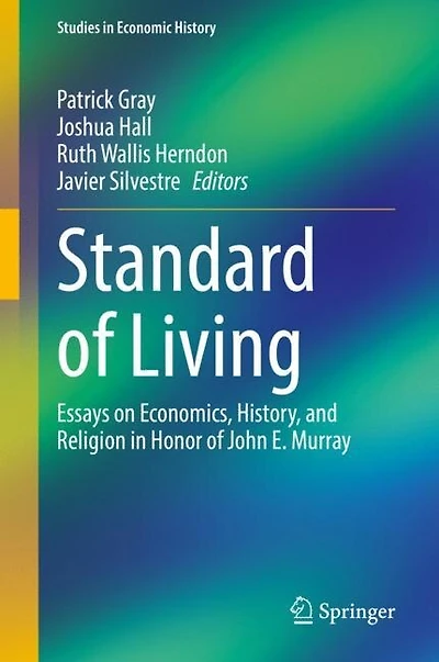 Standard of Living: Essays on Economics, History, and Religion Honor John E. Murray
