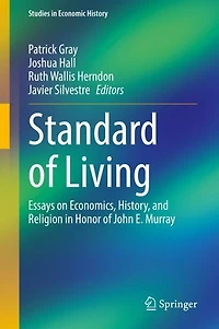 Standard of Living: Essays on Economics, History, and Religion Honor John E. Murray