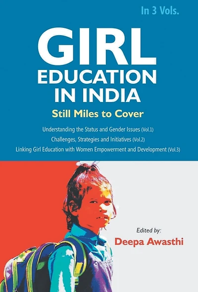 Girl Education In India: Challenges, Strategies and Initiatives (Vol. 2nd)